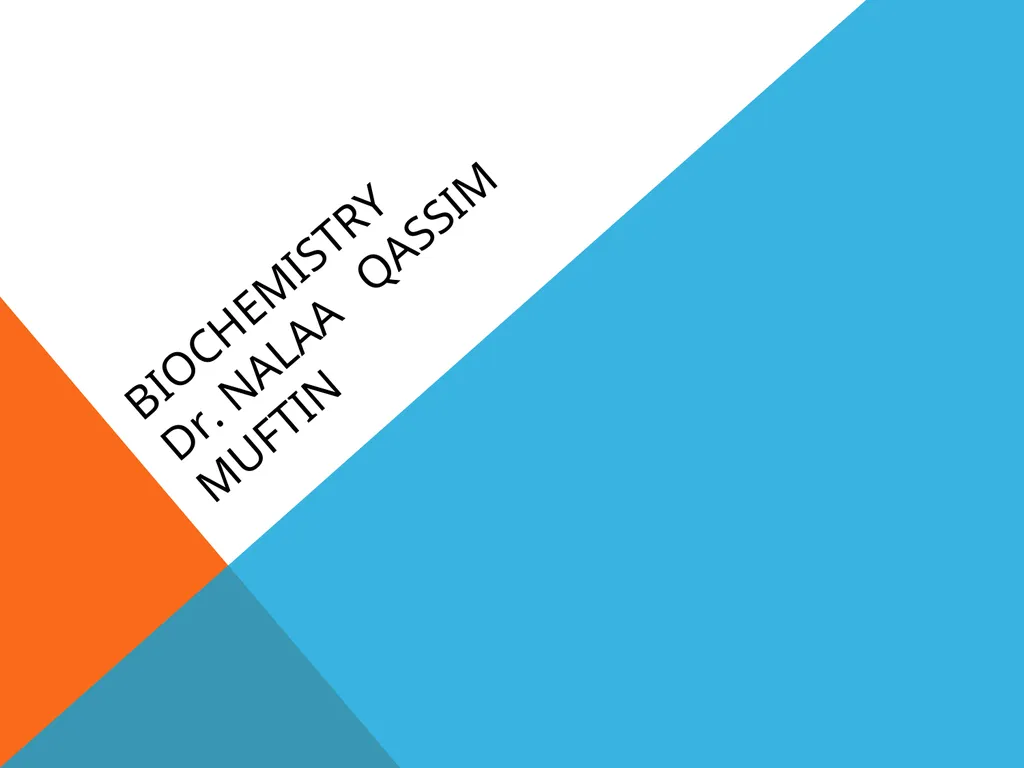 Biochemistry dr. nalaa qassim muftin Biochemistry - slide 1 of 15