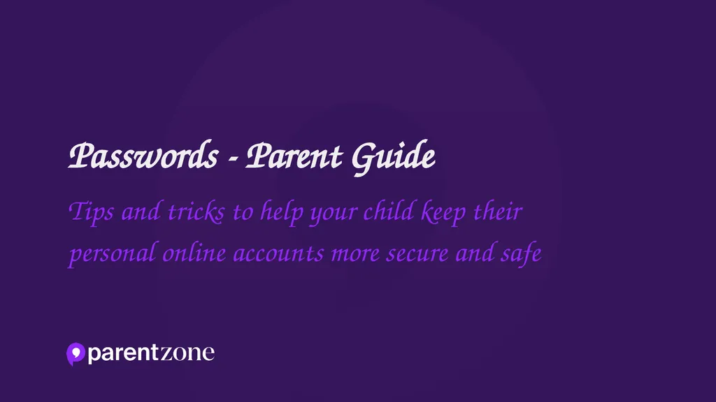 Passwords - Parent Guide Tips and tricks to help - slide 1 of 8