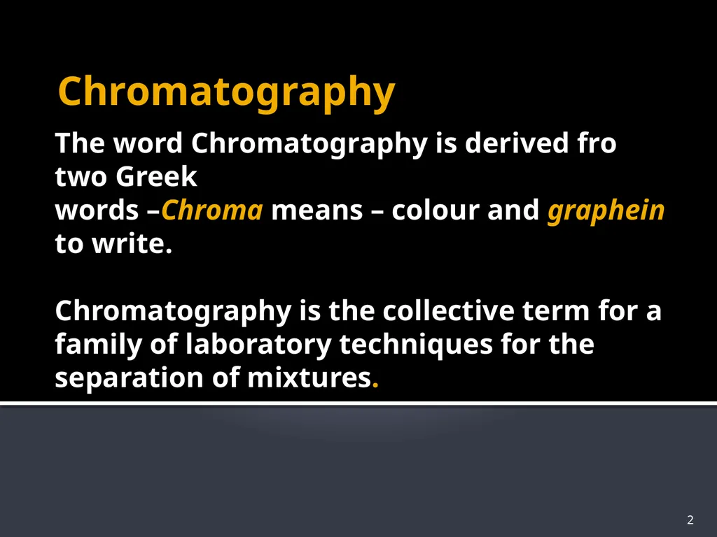 CHROMATOGRAPHY 1 Biochemistry of Medics The word - slide 2 of 44