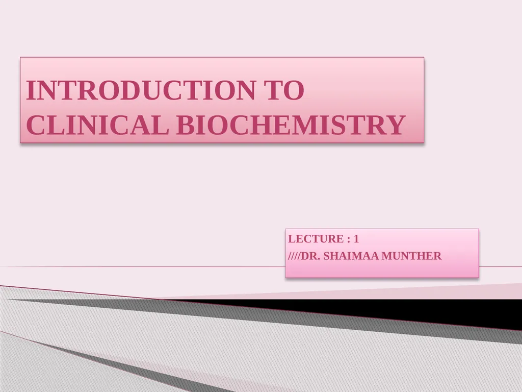 Introduction to Clinical biochemistry Lecture : 1 - slide 1 of 44