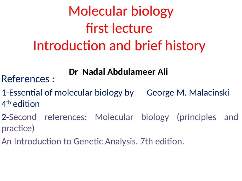 Molecular biology first lecture Introduction and - slide 1 of 19