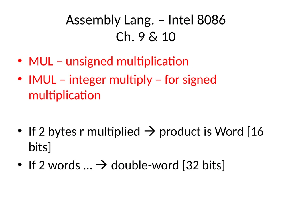 Assembly Lang. – Intel 8086 Ch. 9 & 10 MUL - slide 1 of 10