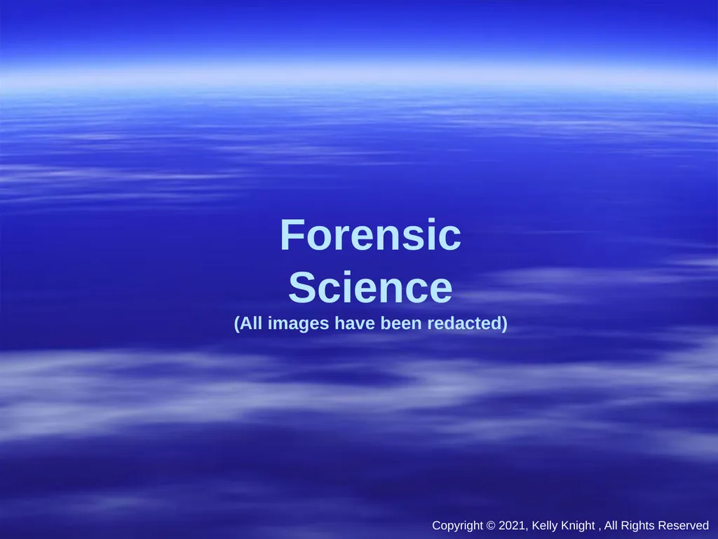 Forensic Science (All images have been redacted) - slide 1 of 23