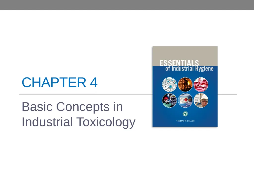 CHAPTER 4 Basic Concepts in Industrial Toxicology - slide 1 of 35