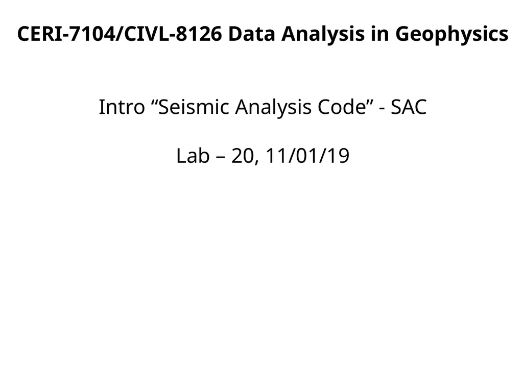 CERI-7104/CIVL-8126 Data Analysis in Geophysics - slide 1 of 57