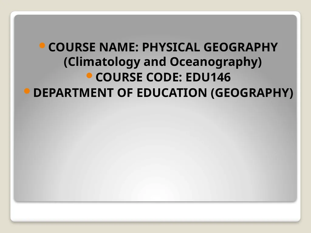 COURSE NAME: PHYSICAL GEOGRAPHY (Climatology and - slide 1 of 7