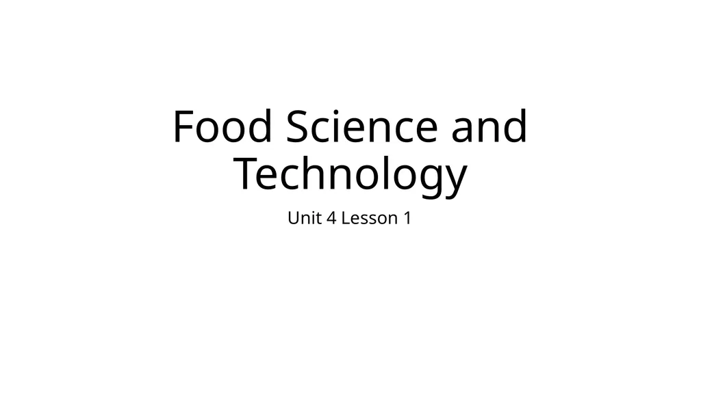 Food Science in Agriculture Unit 4 Food Science - slide 2 of 61