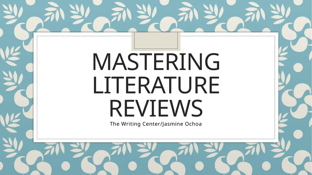 Mastering Literature Reviews The Writing - slide 1 of 15