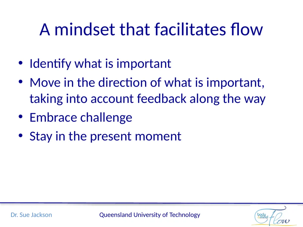 Flow: A mindful edge in performance Sue Jackson, - slide 17 of 21