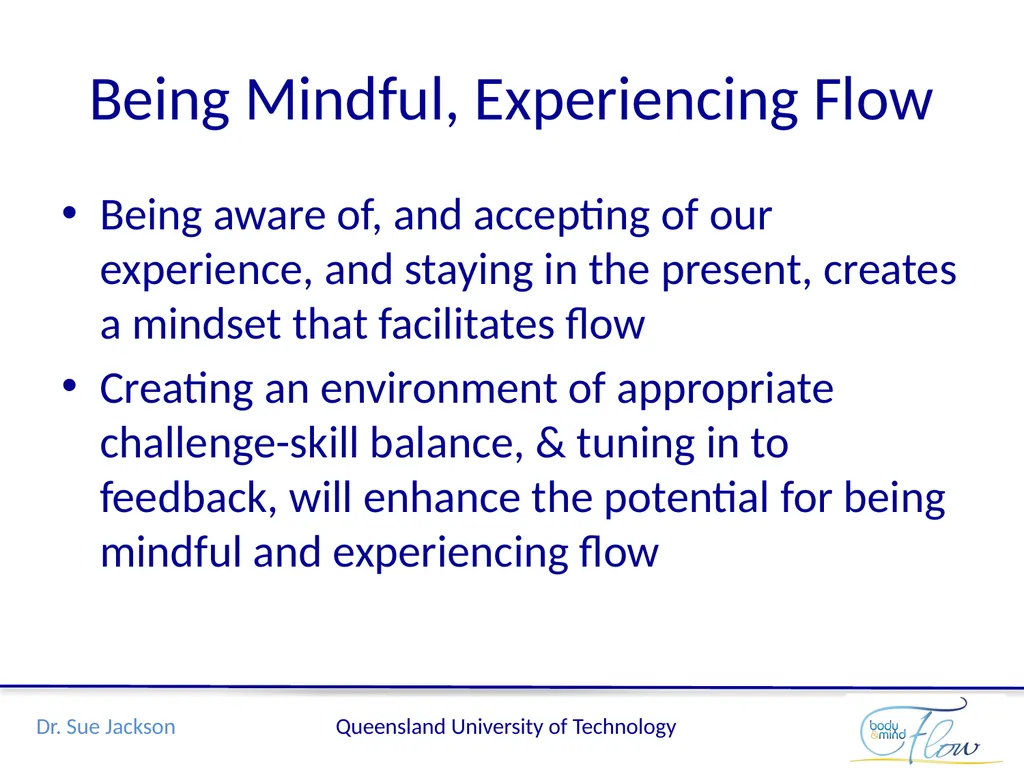 Flow: A mindful edge in performance Sue Jackson, - slide 18 of 21