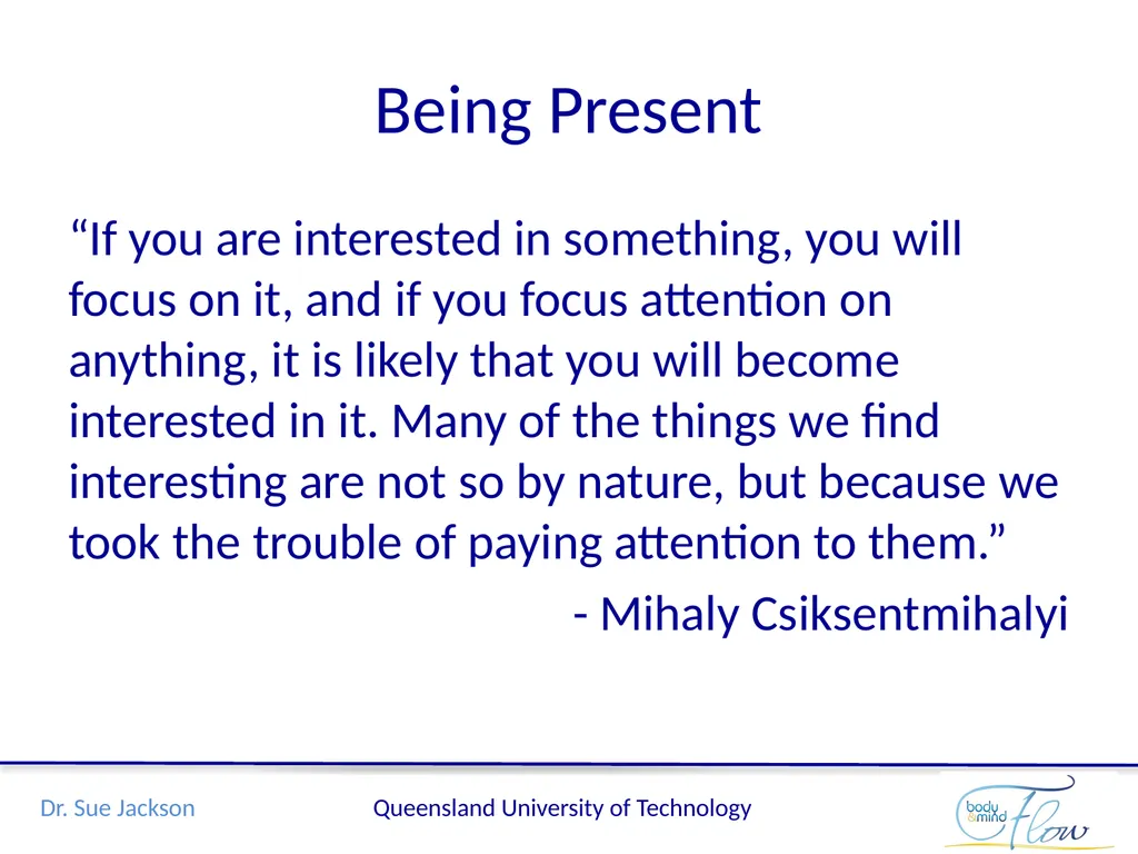 Flow: A mindful edge in performance Sue Jackson, - slide 11 of 21