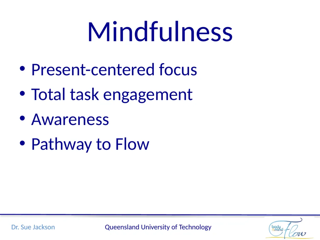Flow: A mindful edge in performance Sue Jackson, - slide 3 of 21