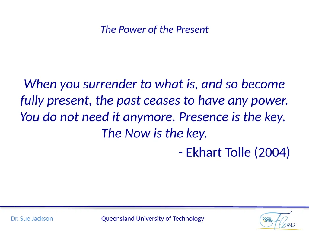 Flow: A mindful edge in performance Sue Jackson, - slide 19 of 21