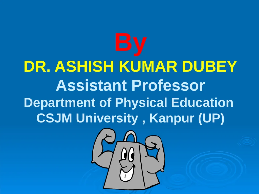 By DR. ASHISH KUMAR DUBEY Assistant Professor