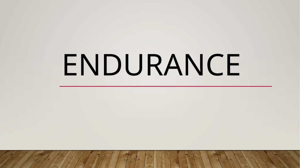 Endurance endurance Endurance is the ability to - slide 1 of 9