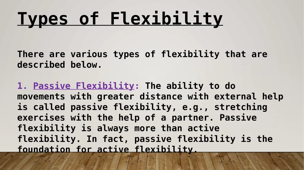 Flexibility Flexibility It is the ability of - slide 3 of 8