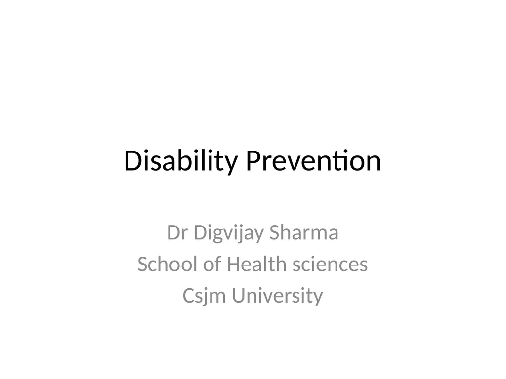 Disability Prevention Dr Digvijay Sharma School of - slide 1 of 21