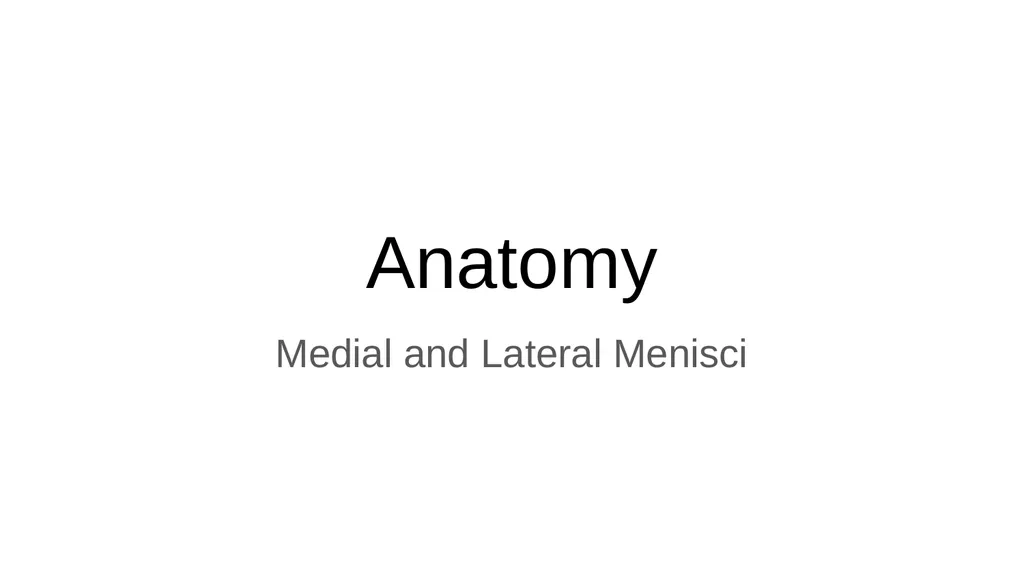 The Meniscus: Injuries, Management and - slide 3 of 74