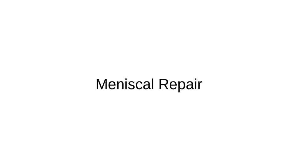 The Meniscus: Injuries, Management and - slide 31 of 74