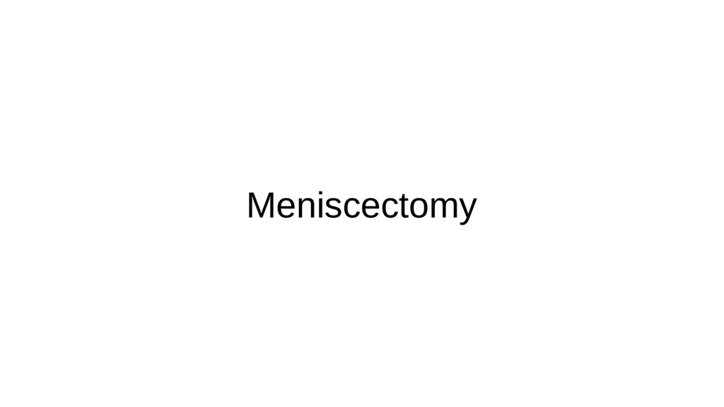 The Meniscus: Injuries, Management and - slide 40 of 74