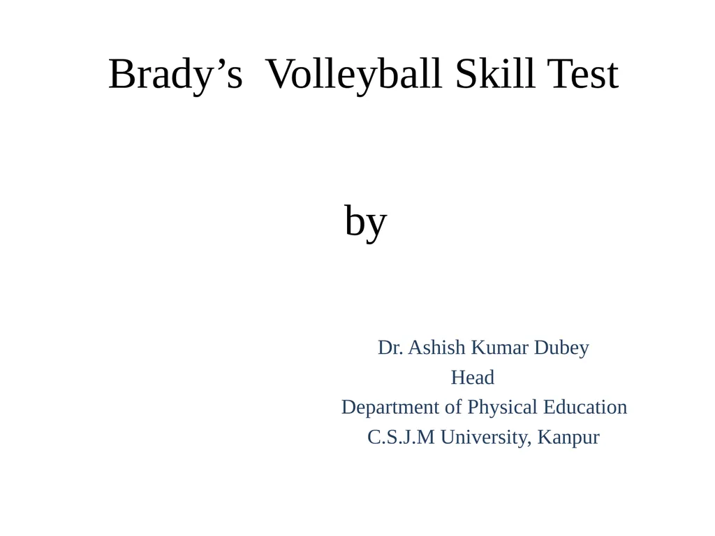 Brady’s Volleyball Skill Test by Dr. Ashish Kumar - slide 1 of 3
