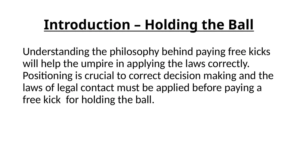Tackling –Holding the Ball Introduction – Holding - slide 2 of 14