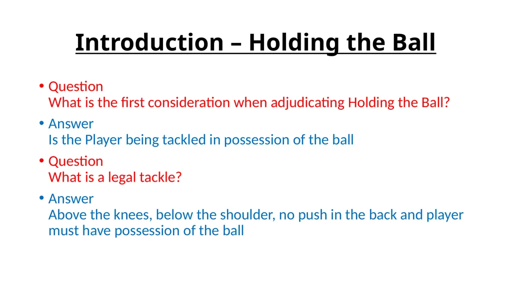 Tackling –Holding the Ball Introduction – Holding - slide 3 of 14