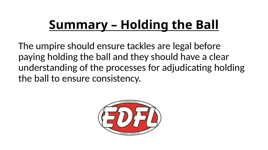 Tackling –Holding the Ball Introduction – Holding - slide 14 of 14