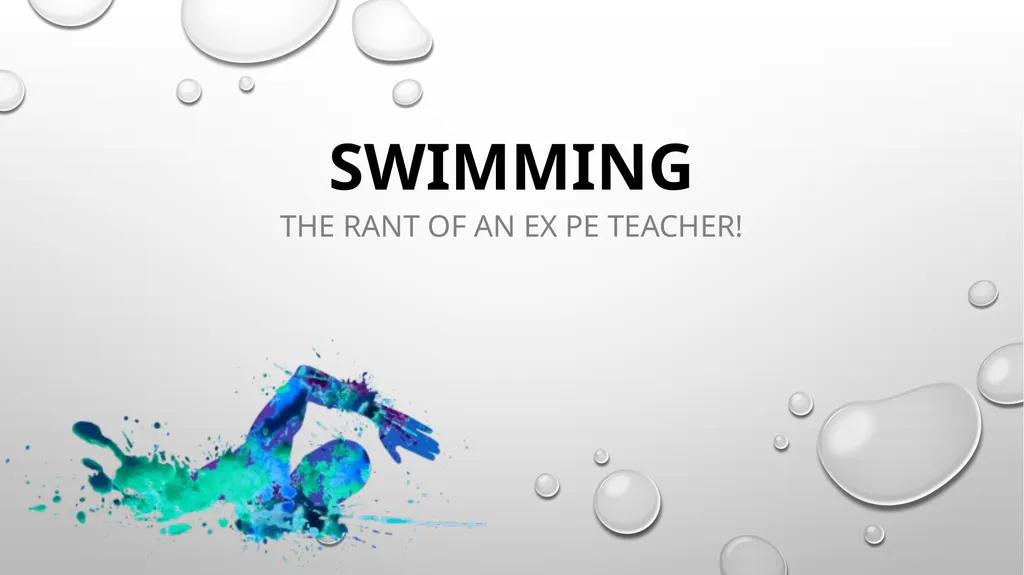 Swimming The rant of an ex PE teacher! The Soft - slide 1 of 15