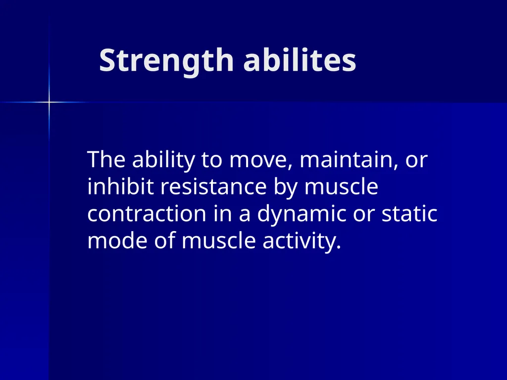 Strength abilites The ability to move, maintain, - slide 1 of 23