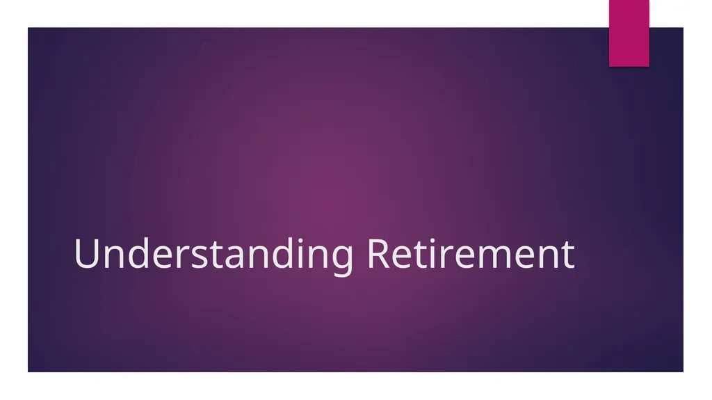 Understanding Retirement Agenda Are you ready for