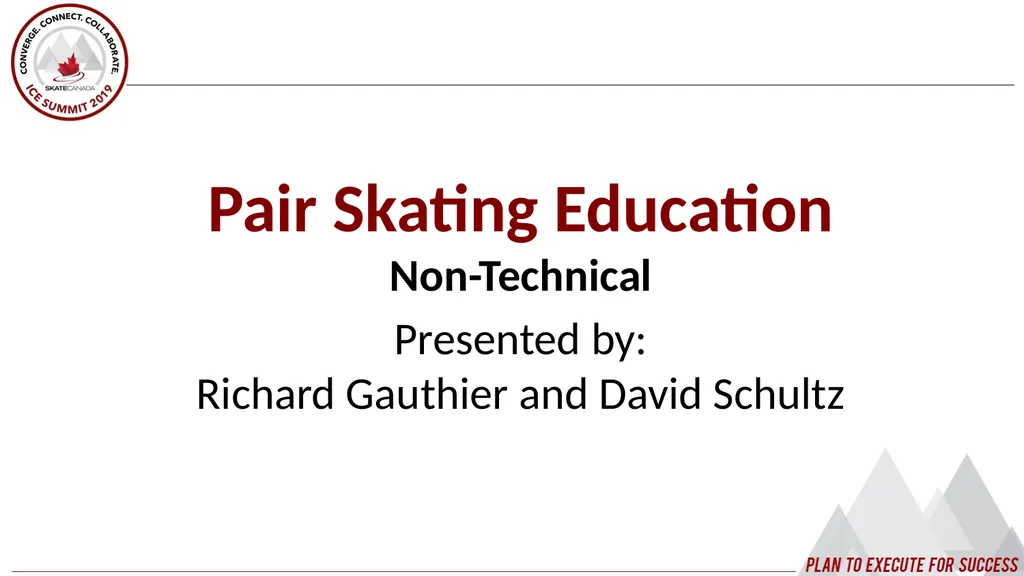 Pair Skating Education Non-Technical Presented by: