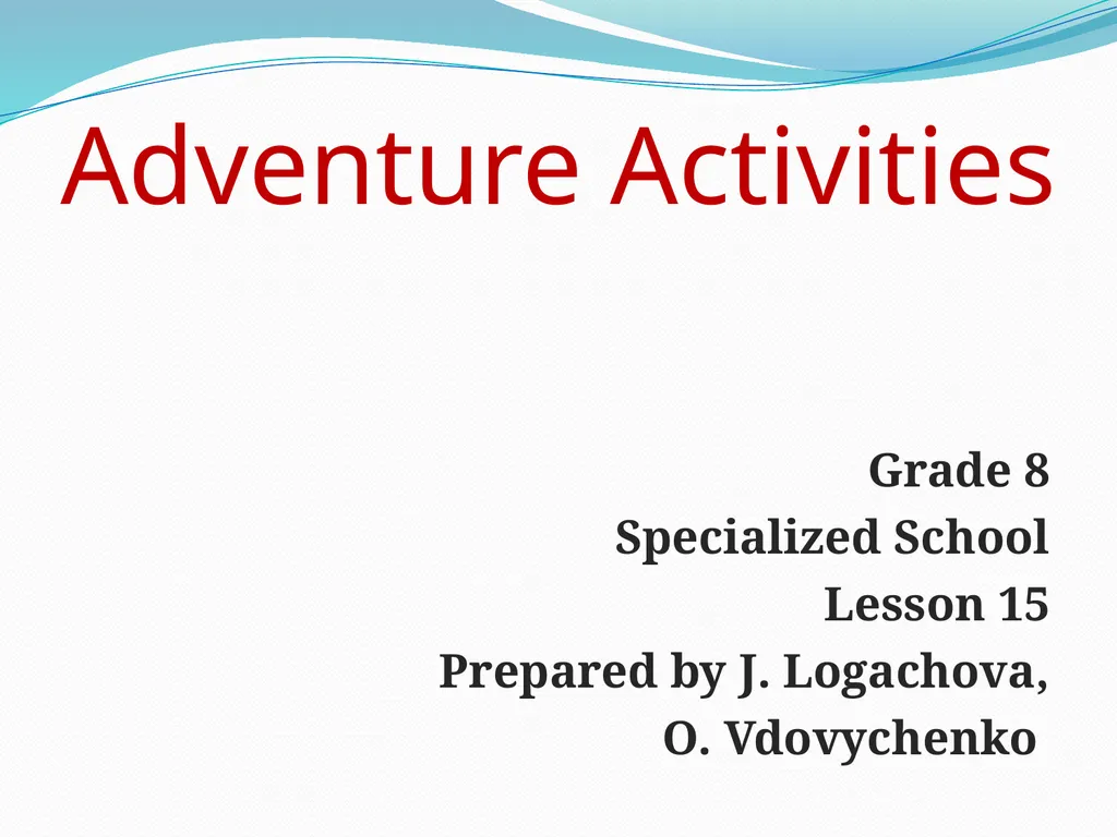 Adventure Activities Adventure Activities Grade 8 - slide 2 of 10