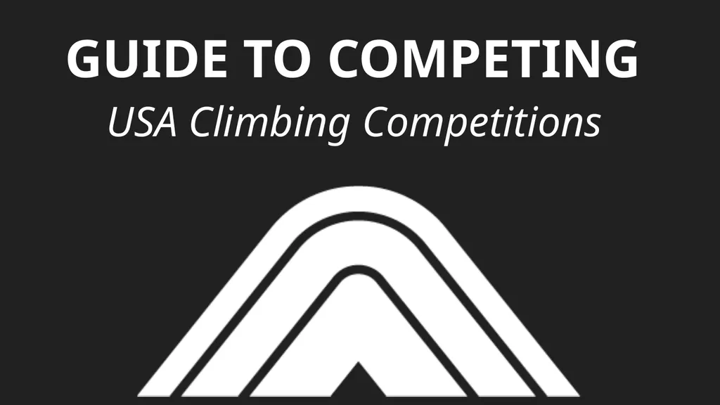GUIDE TO COMPETING USA Climbing Competitions - slide 1 of 15
