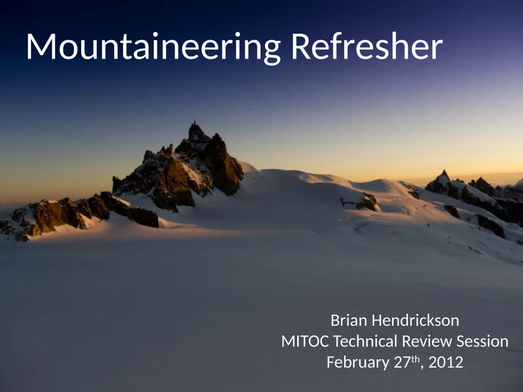 Mountaineering Refresher Brian Hendrickson MITOC - slide 1 of 20