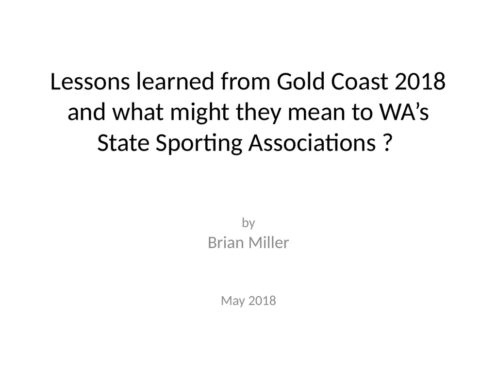 Lessons learned from Gold Coast 2018 and what - slide 1 of 32