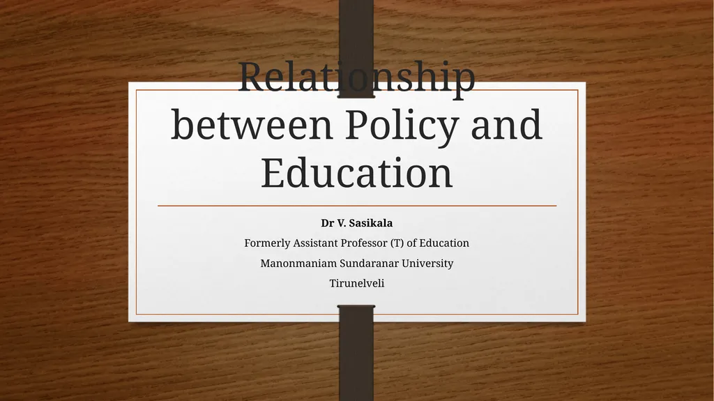 Relationship between Policy and Education Dr V.