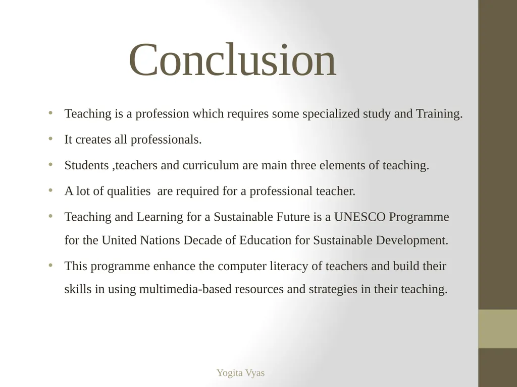 Topic- Teaching as a Profession Yogita Vyas - slide 25 of 27