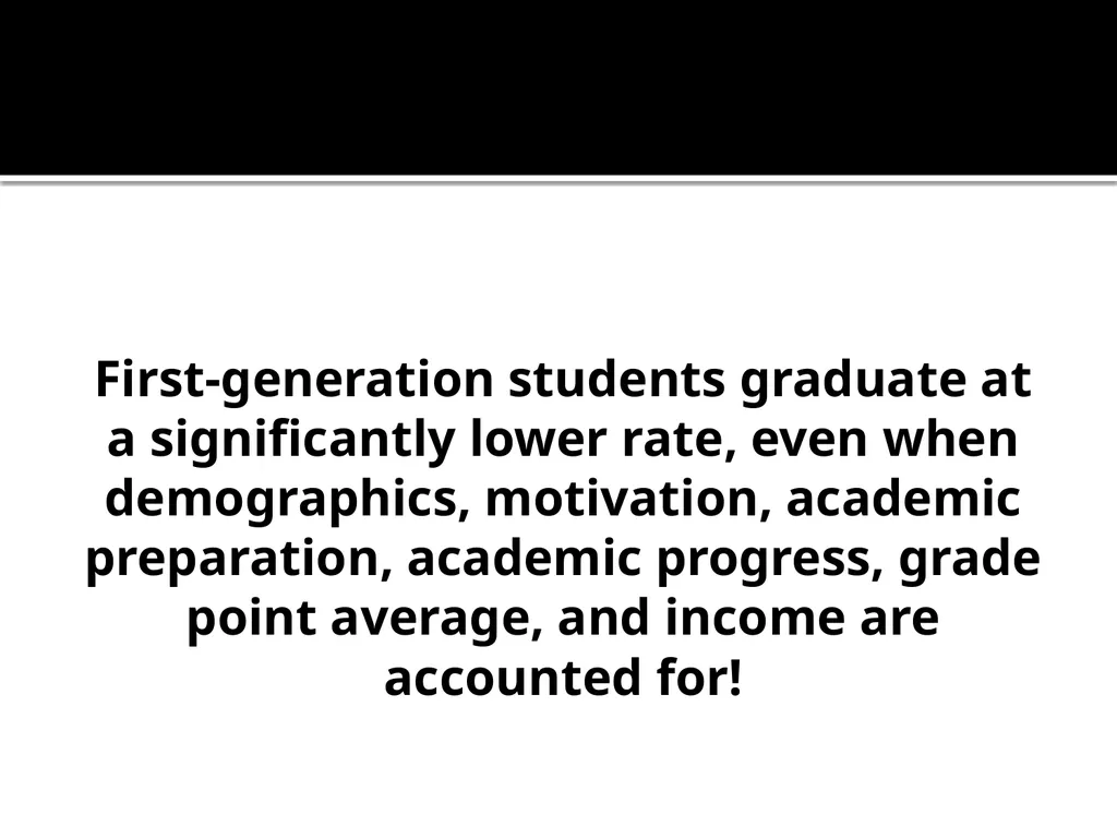 The First Generation Student: Barriers and - slide 4 of 11