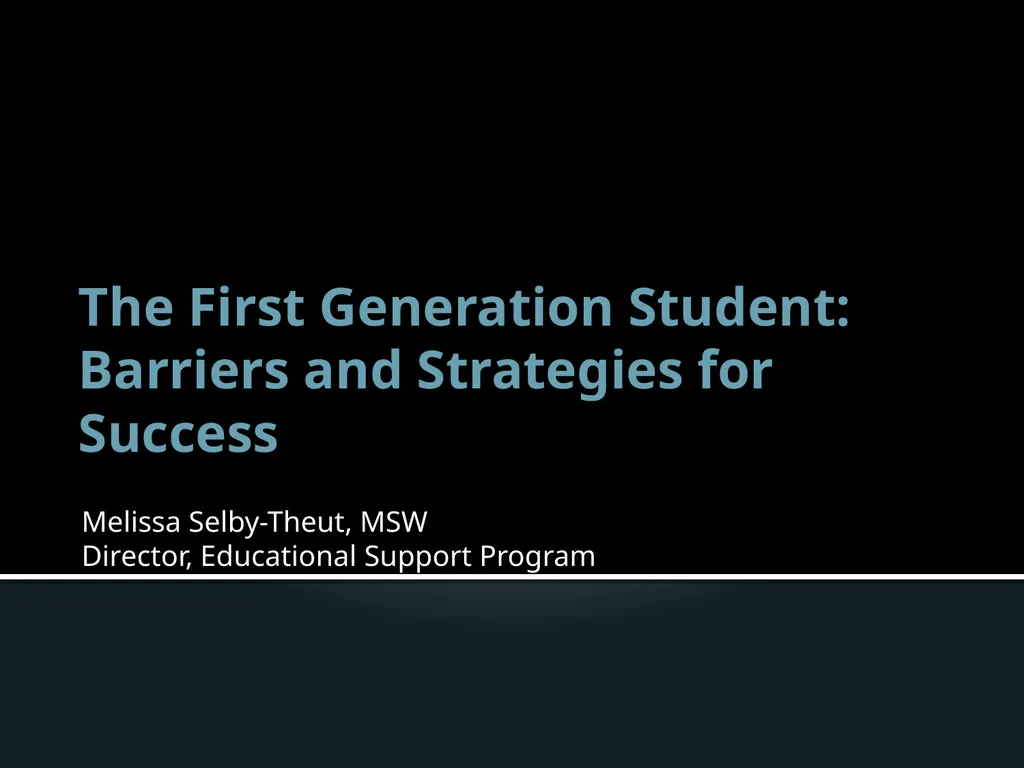 The First Generation Student: Barriers and