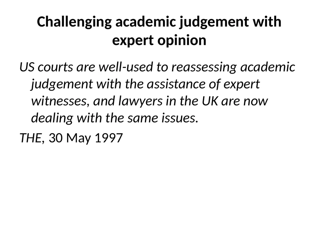 Disputes about academic judgement: has anything - slide 13 of 19