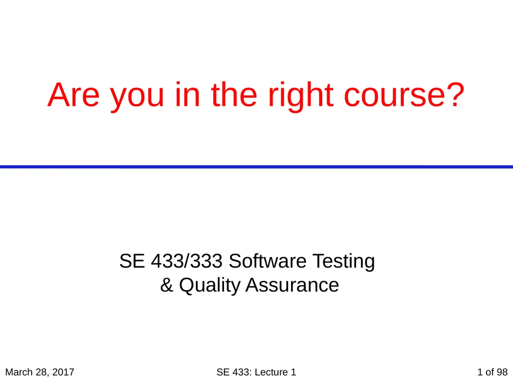 Are you in the right course? SE 433/333 Software - slide 1 of 93