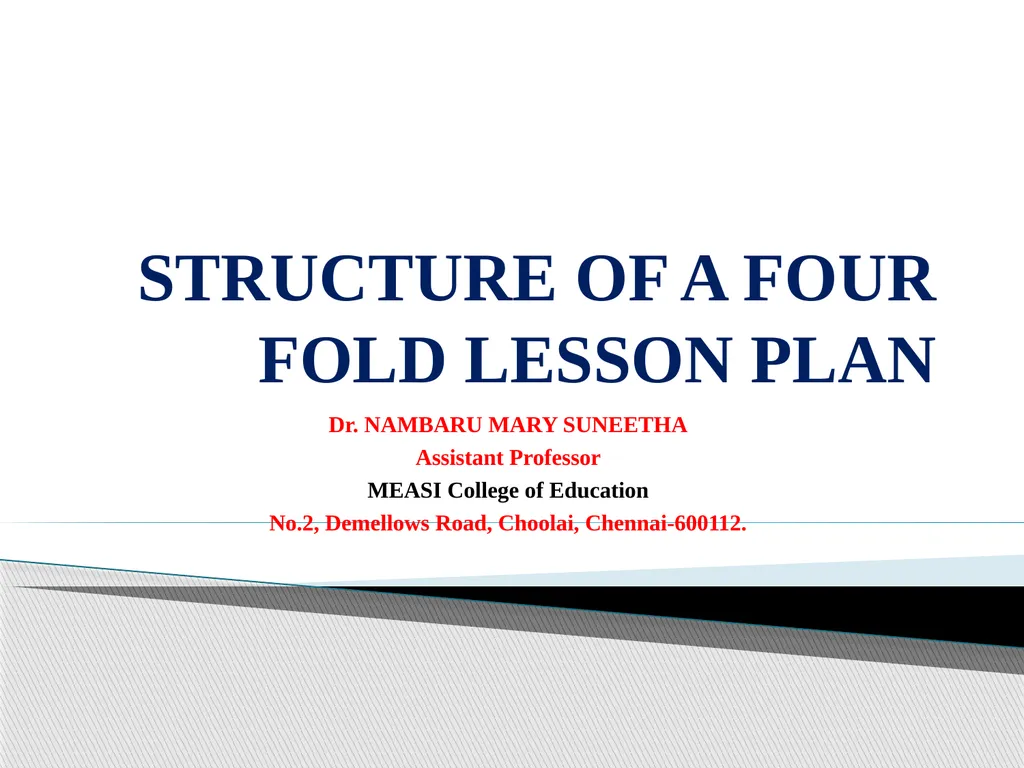 STRUCTURE OF A FOUR FOLD LESSON PLAN Dr. NAMBARU - slide 1 of 37