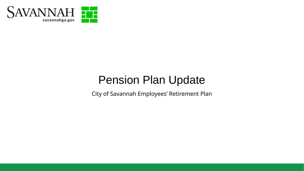 Pension Plan Update City of Savannah Employees’