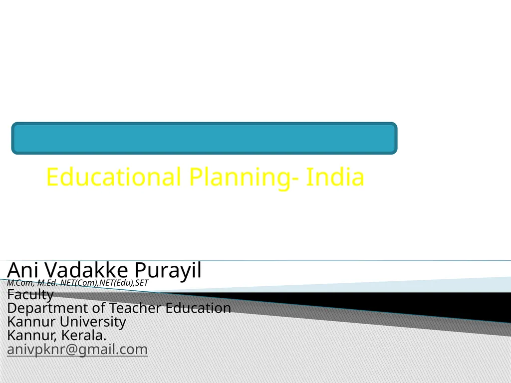 Educational Planning- India Ani Vadakke Purayil - slide 1 of 24