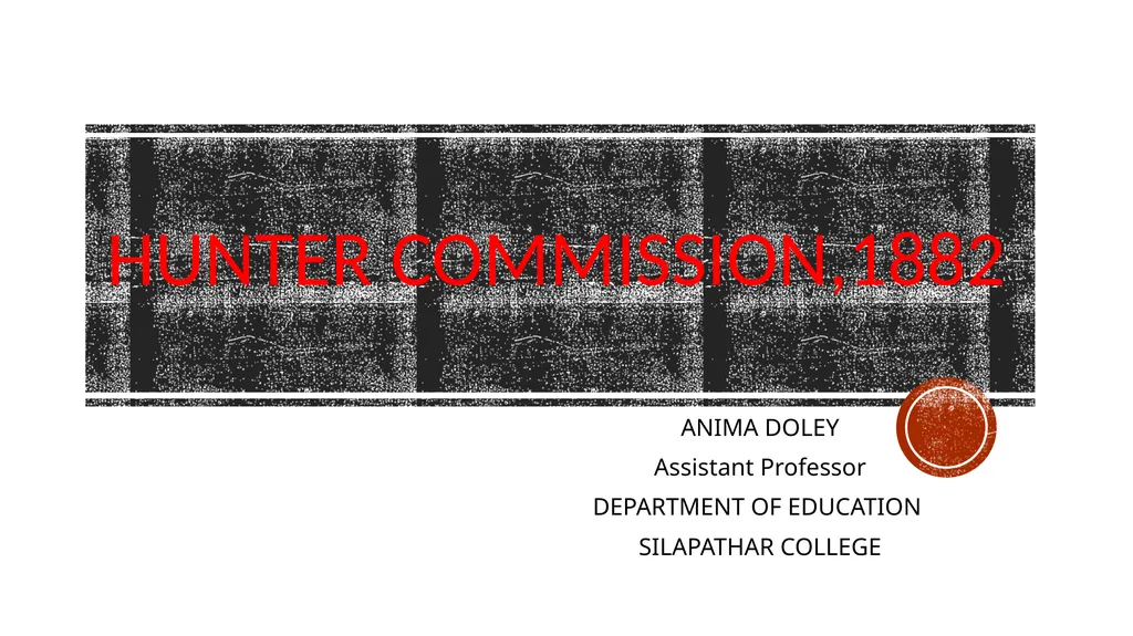 Hunter Commission,1882 ANIMA DOLEY Assistant - slide 1 of 9
