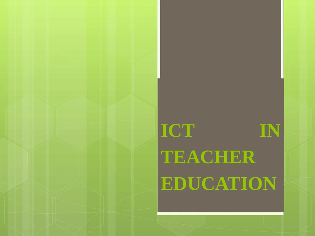 ICT IN TEACHER EDUCATION INFORMATION AND - slide 1 of 15