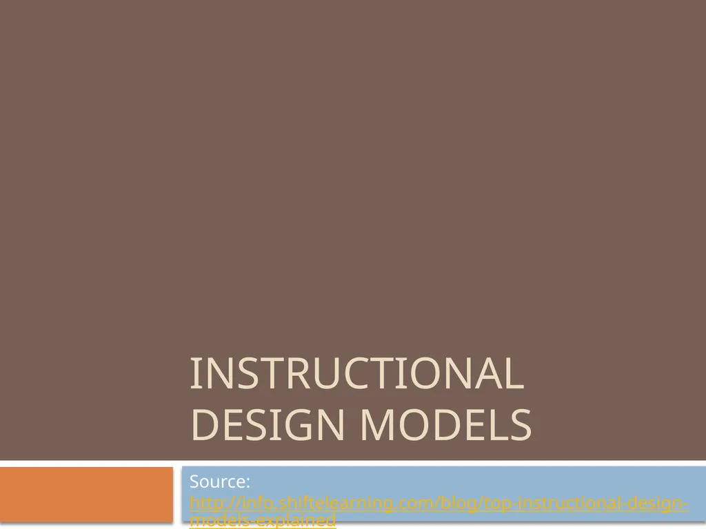 Instructional Design Models Source: - slide 1 of 7
