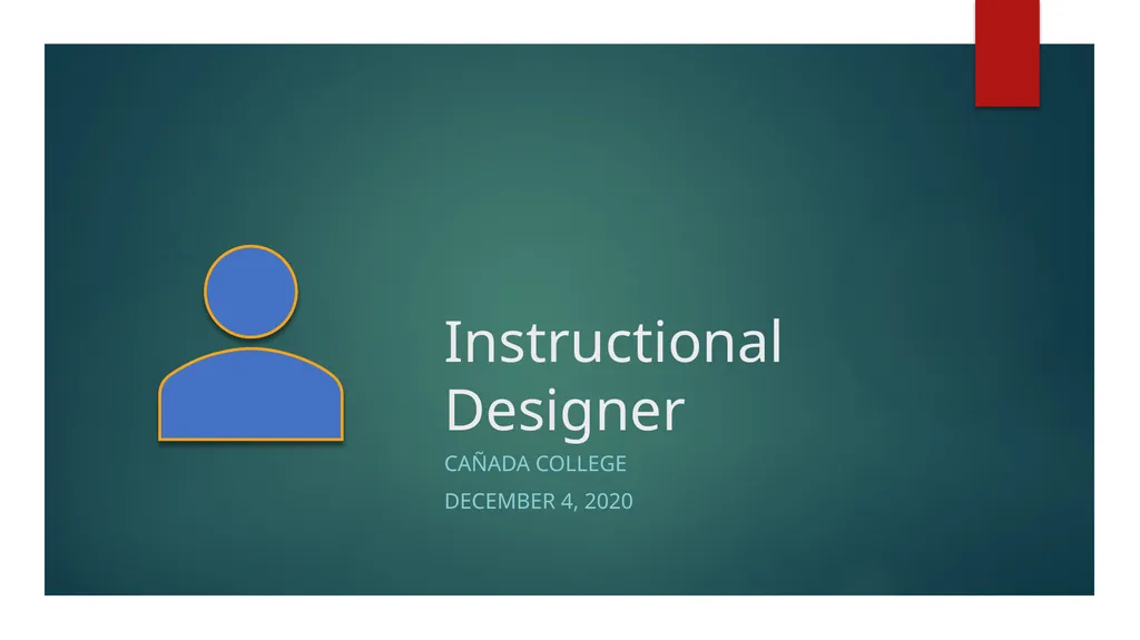 Instructional Designer Cañada College December 4,