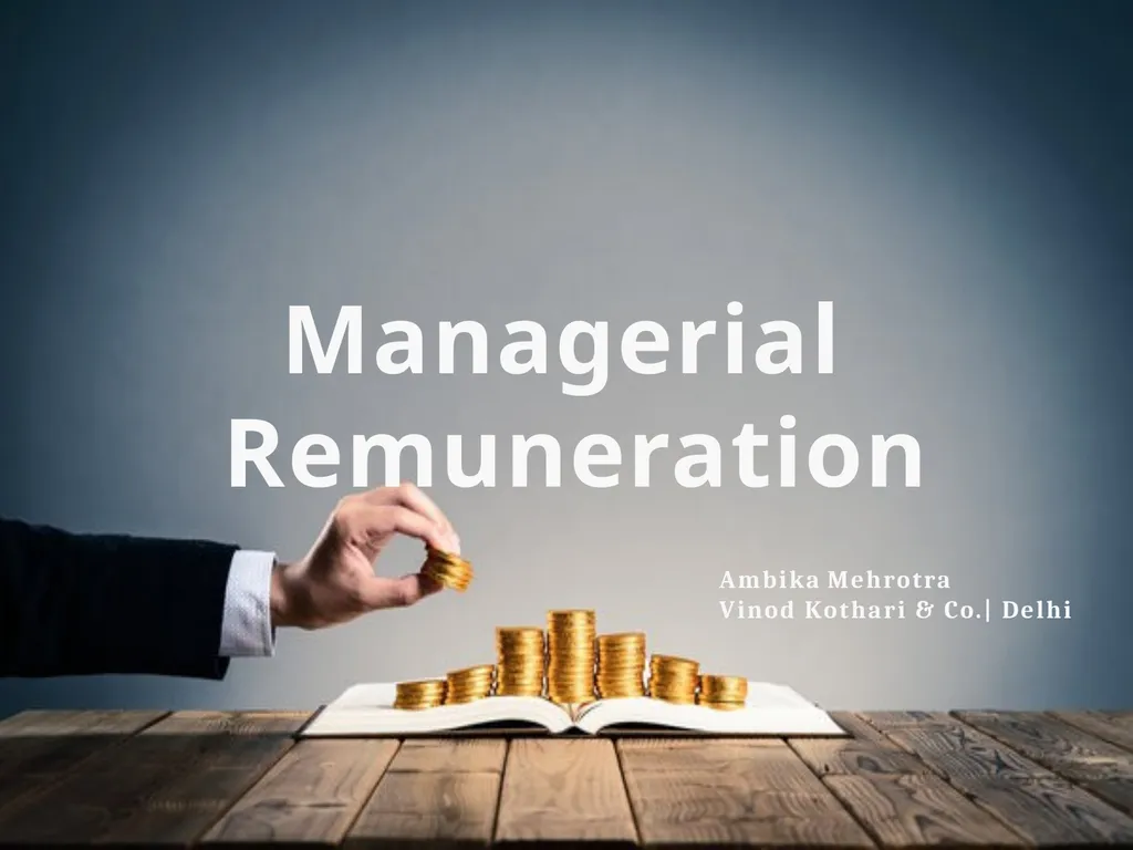 1 Managerial Remuneration Ambika Mehrotra Vinod - slide 1 of 25